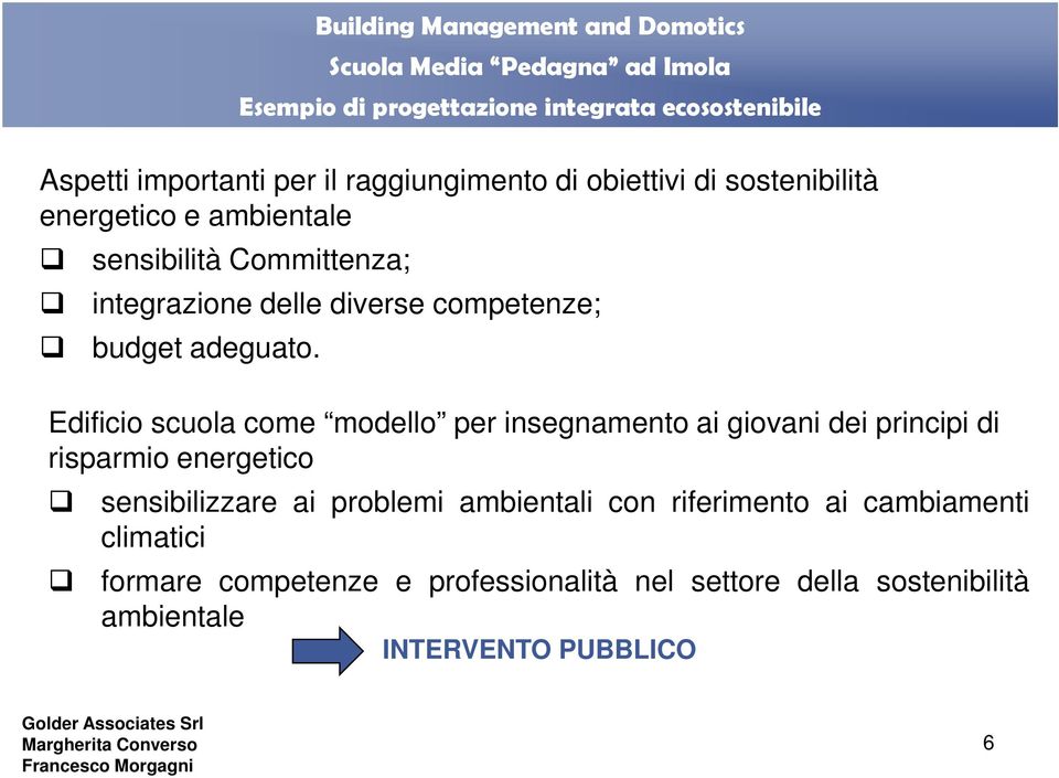 Edificio scuola come modello per insegnamento ai giovani dei principi di risparmio energetico sensibilizzare ai