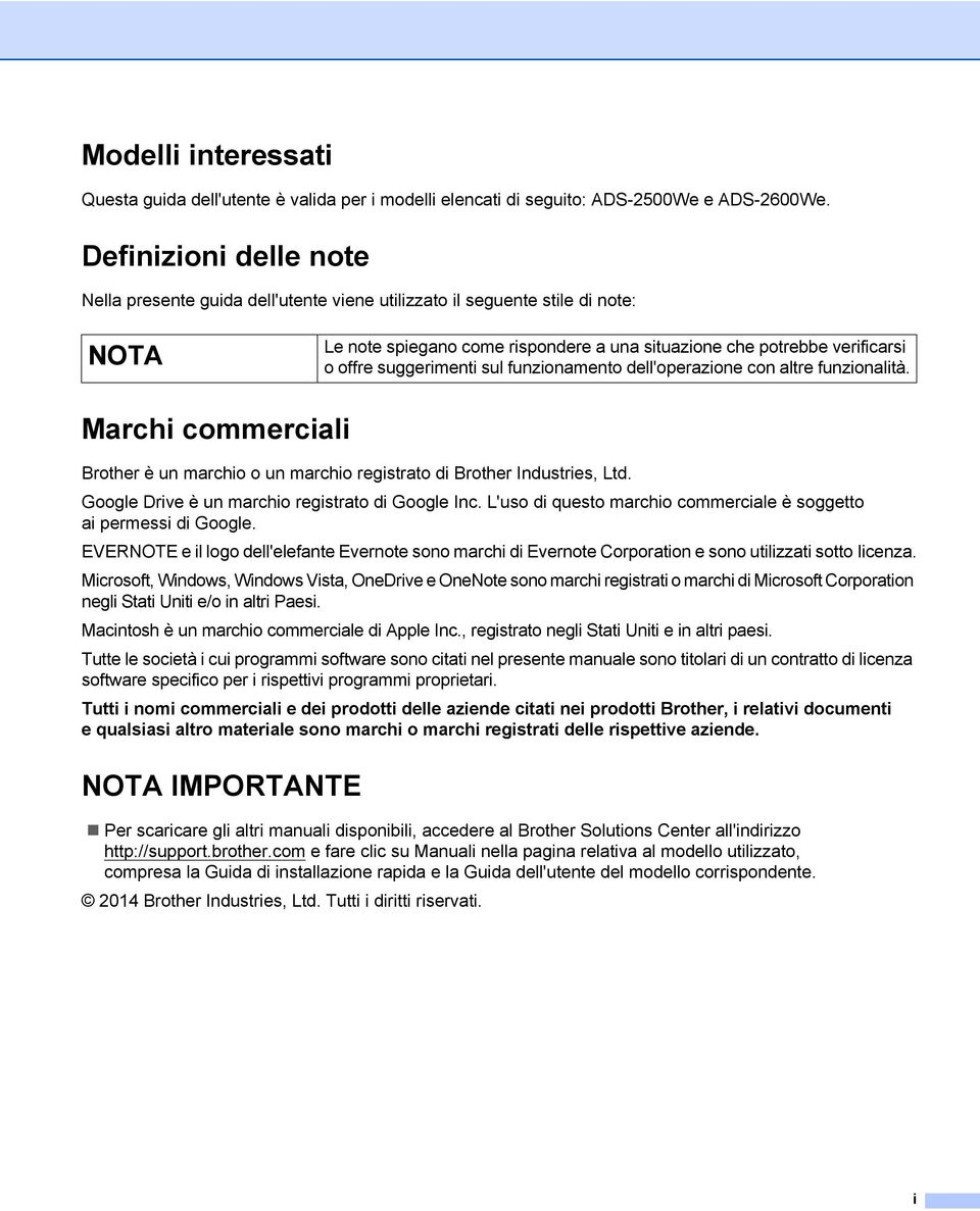 funzionamento dell'operazione con altre funzionalità. Marchi commerciali Brother è un marchio o un marchio registrato di Brother Industries, Ltd. Google Drive è un marchio registrato di Google Inc.