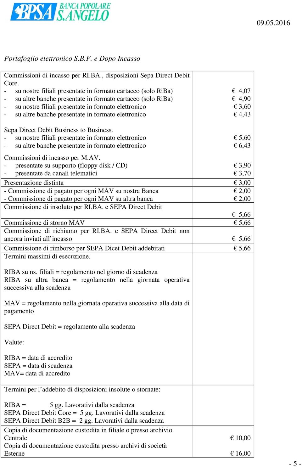 Business to Business. - presentate in formato elettronico - presentate in formato elettronico Commissioni di incasso per M.AV.