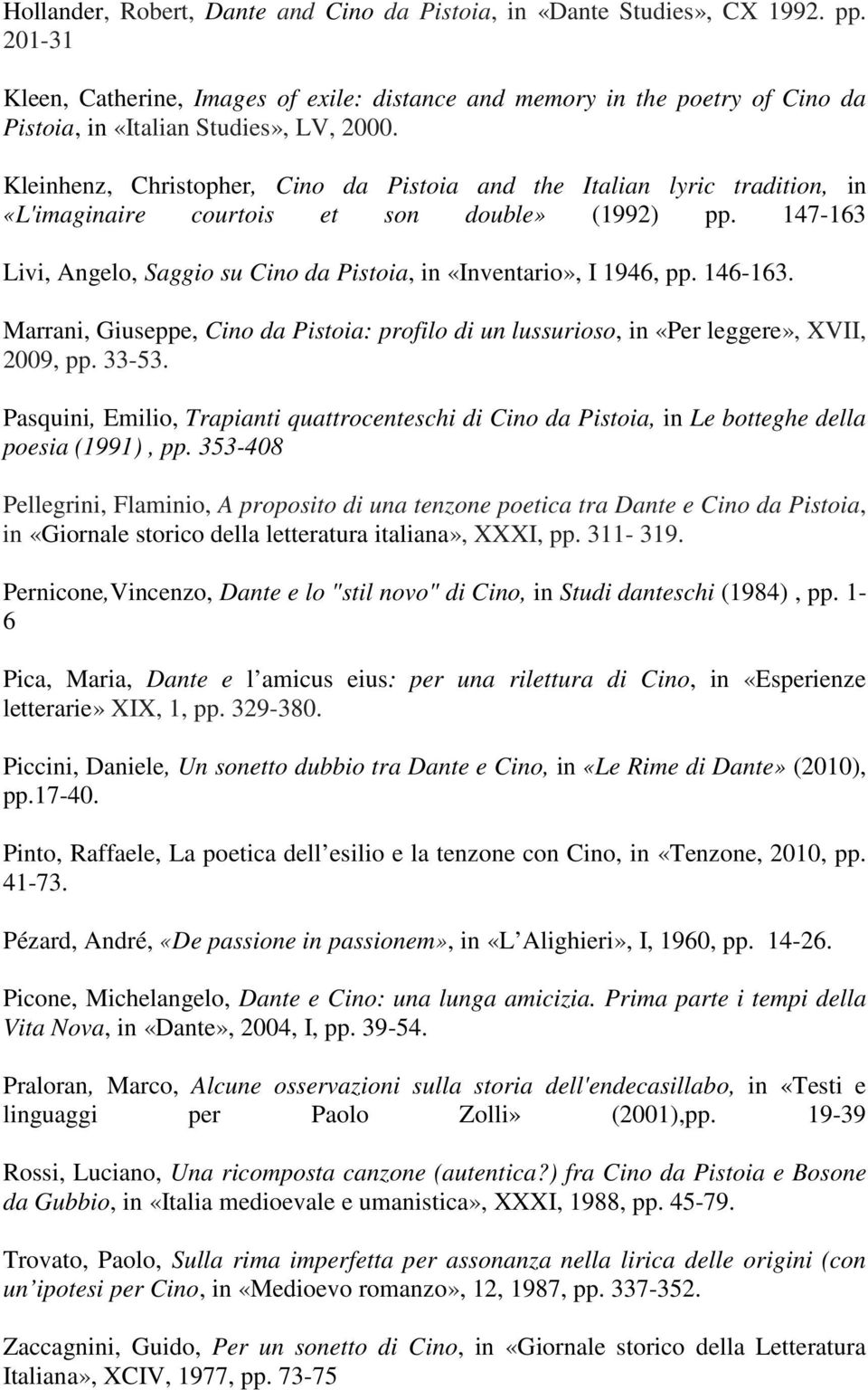 Kleinhenz, Christopher, Cino da Pistoia and the Italian lyric tradition, in «L'imaginaire courtois et son double» (1992) pp.
