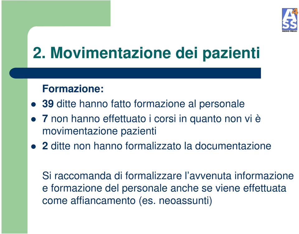 hanno formalizzato la documentazione Si raccomanda di formalizzare l avvenuta