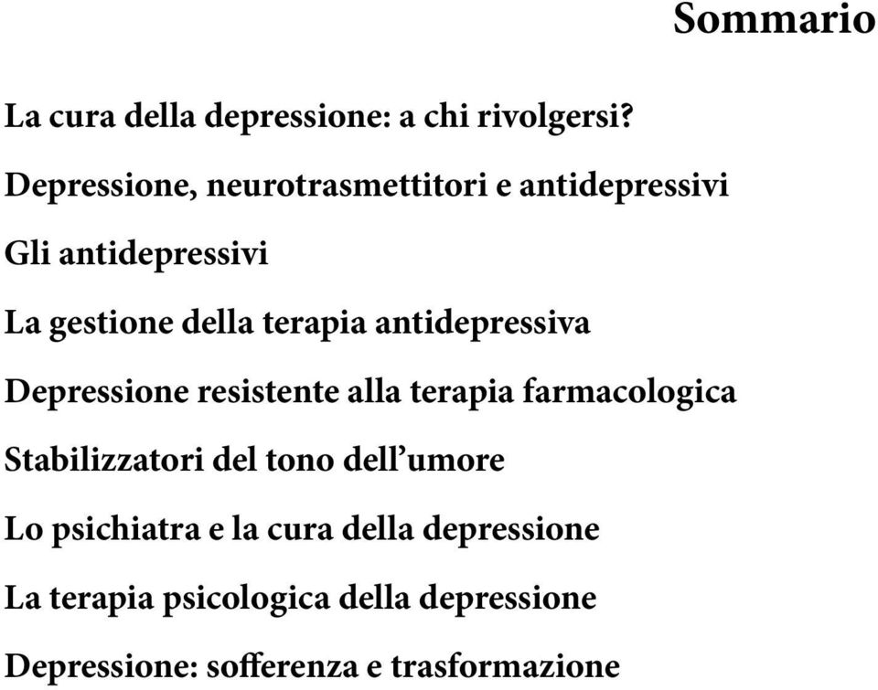 terapia antidepressiva Depressione resistente alla terapia farmacologica Stabilizzatori del