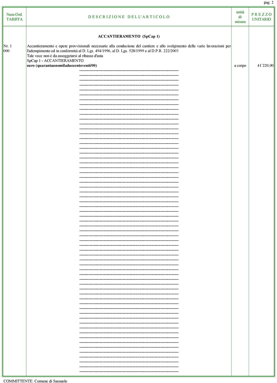 varie lavorazioni per 000 l'adempimento ed in conformità al D. Lgs. 494/1996, al D. Lgs. 528/1999 e al D.