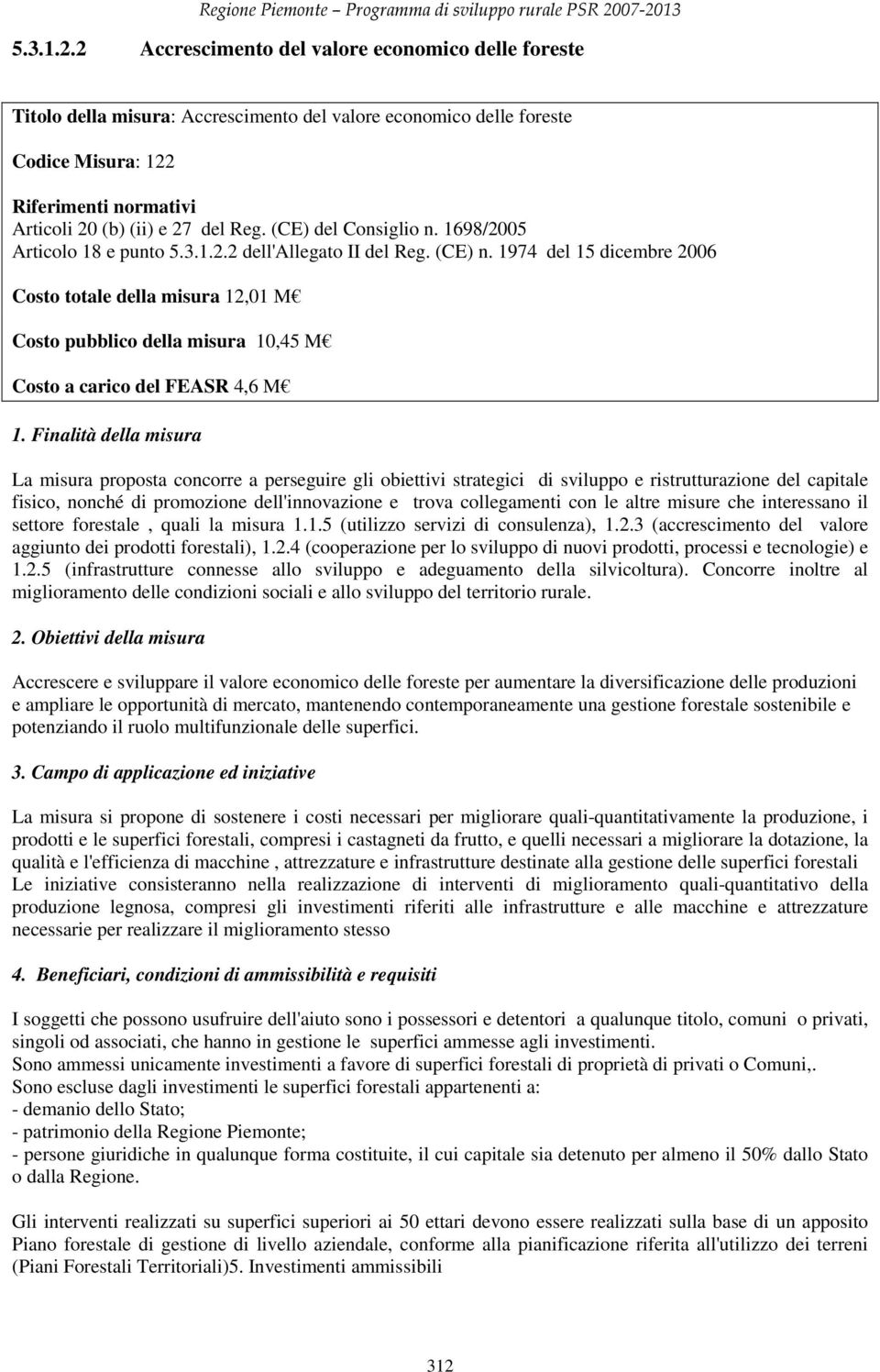 (CE) del Consiglio n. 1698/2005 Articolo 18 e punto 2 dell'allegato II del Reg. (CE) n.