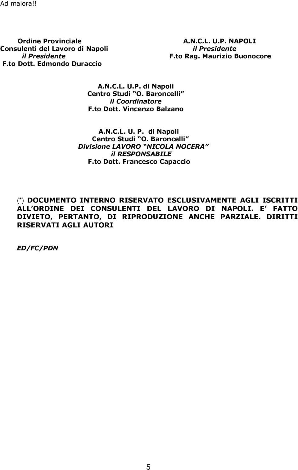 di Napoli Centro Studi O. Baroncelli Divisione LAVORO NICOLA NOCERA il RESPONSABILE F.to Dott.