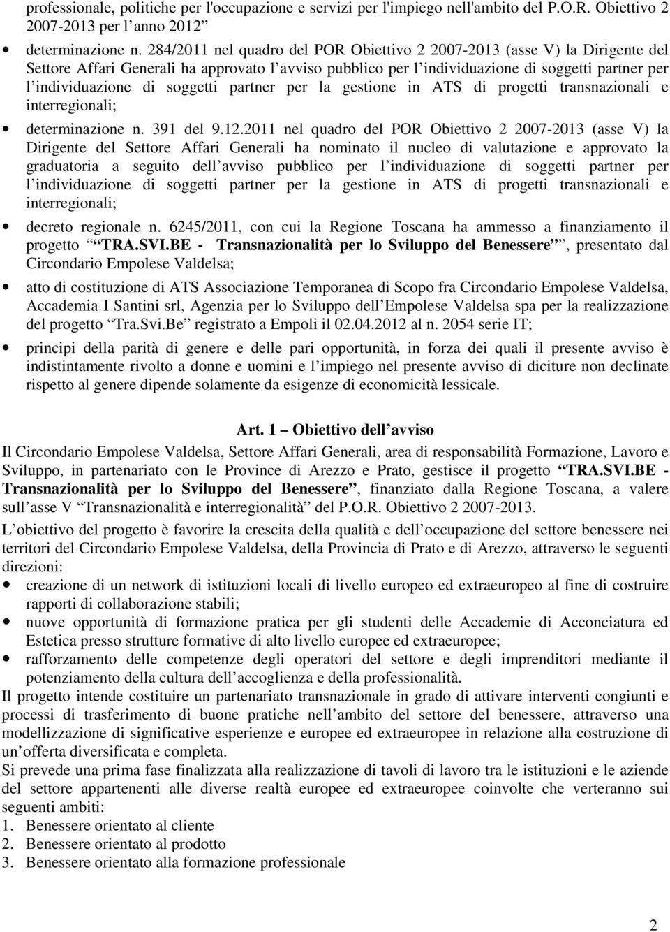 soggetti partner per la gestione in ATS di progetti transnazionali e interregionali; determinazione n. 391 del 9.12.