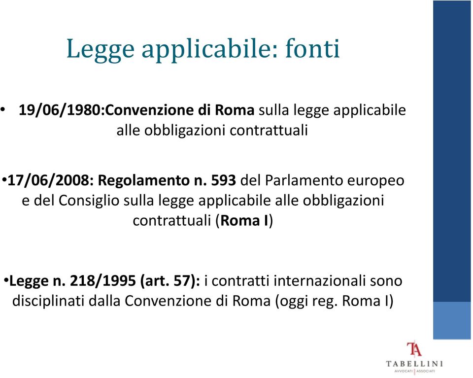 593 del Parlamento europeo e del Consiglio sulla legge applicabile alle obbligazioni