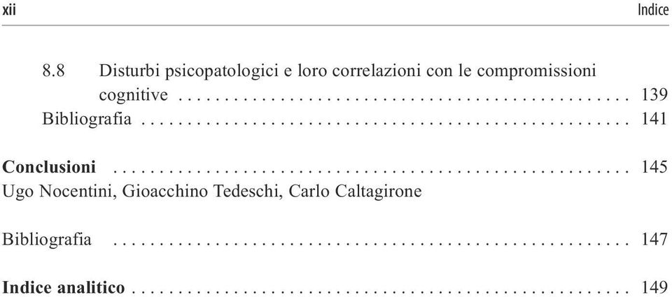 ....................................................... 145 Ugo Nocentini, Gioacchino Tedeschi, Carlo Caltagirone Bibliografia.