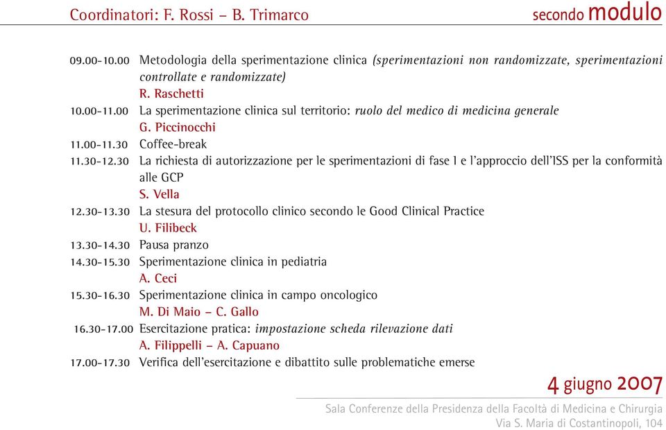 30 La richiesta di autorizzazione per le sperimentazioni di fase I e l'approccio dell'iss per la conformità alle GCP S. Vella 12.30-13.