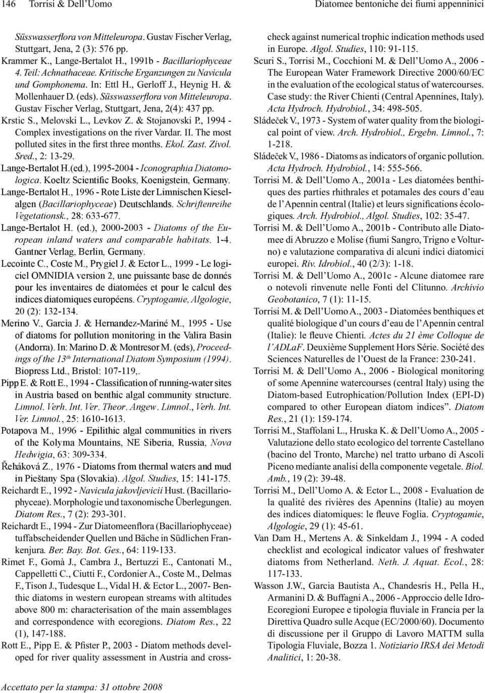Gustav Fischer Verlag, Stuttgart, Jena, 2(4): 437 pp. Krstic S., Melovski L., Levkov Z. & Stojanovski P., 1994 - Complex investigations on the river Vardar. II.