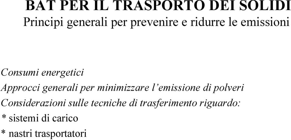 minimizzare l emissione di polveri Considerazioni sulle tecniche