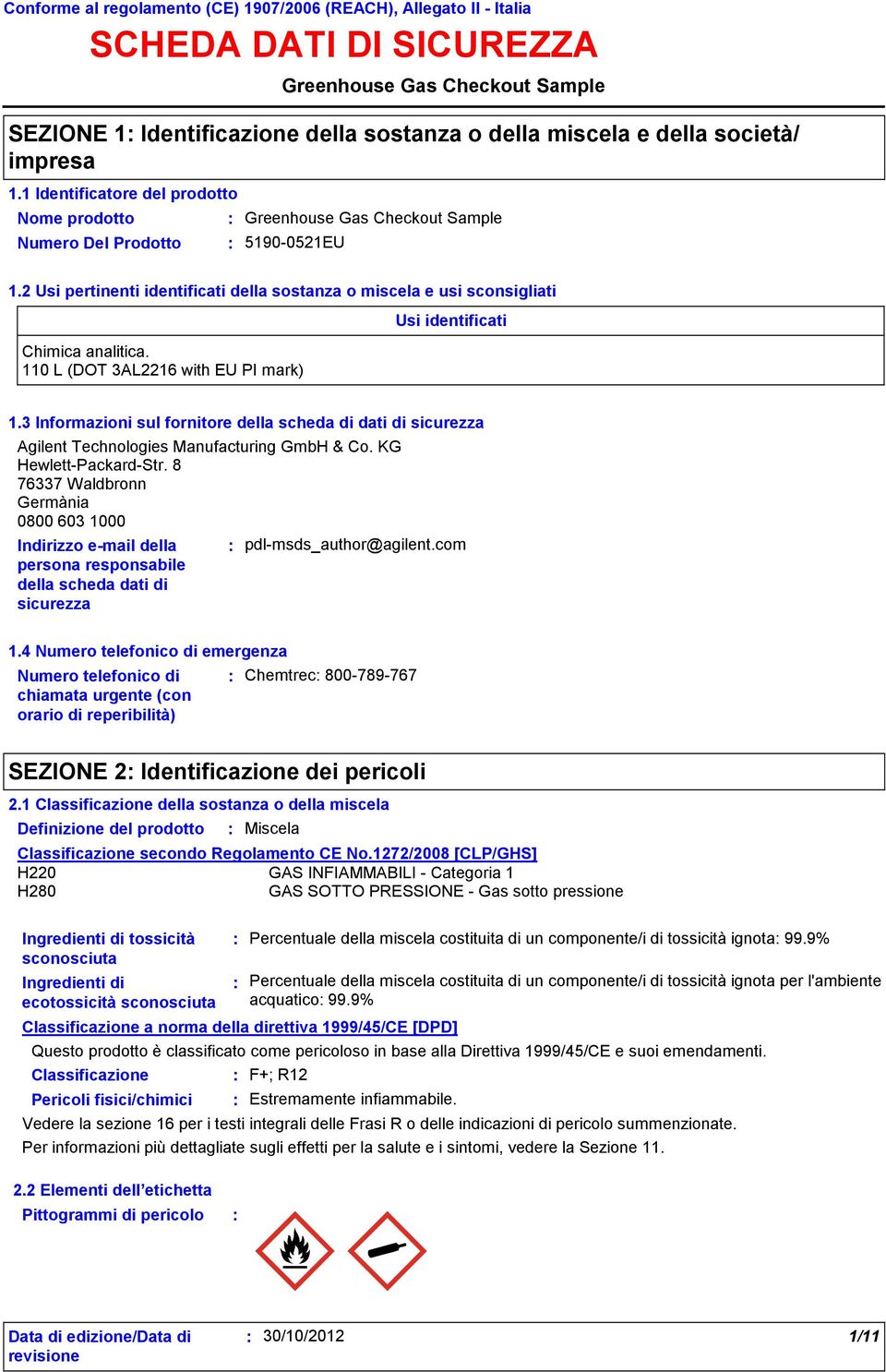 3 Informazioni sul fornitore della scheda di dati di sicurezza Agilent Technologies Manufacturing GmbH & Co. KG Hewlett-Packard-Str.