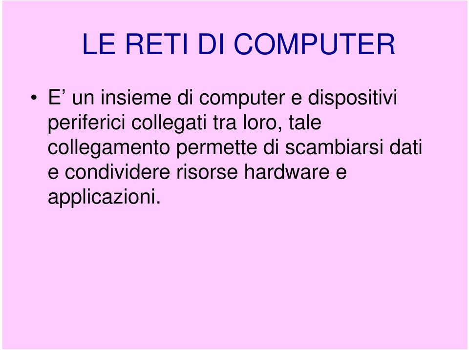 tale collegamento permette di scambiarsi dati