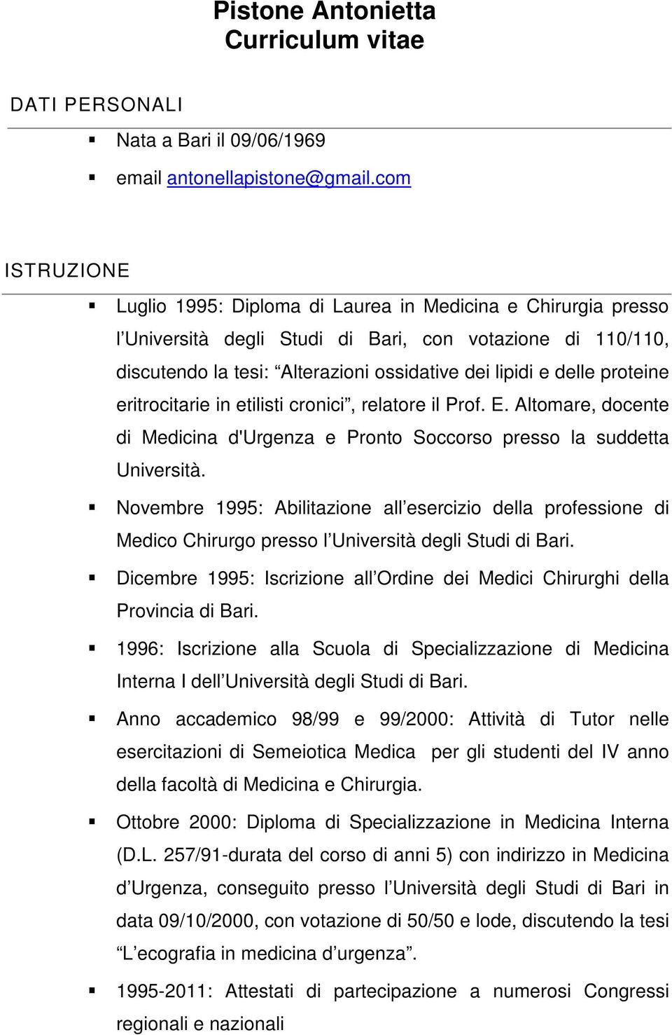 proteine eritrocitarie in etilisti cronici, relatore il Prof. E. Altomare, docente di Medicina d'urgenza e Pronto Soccorso presso la suddetta Università.