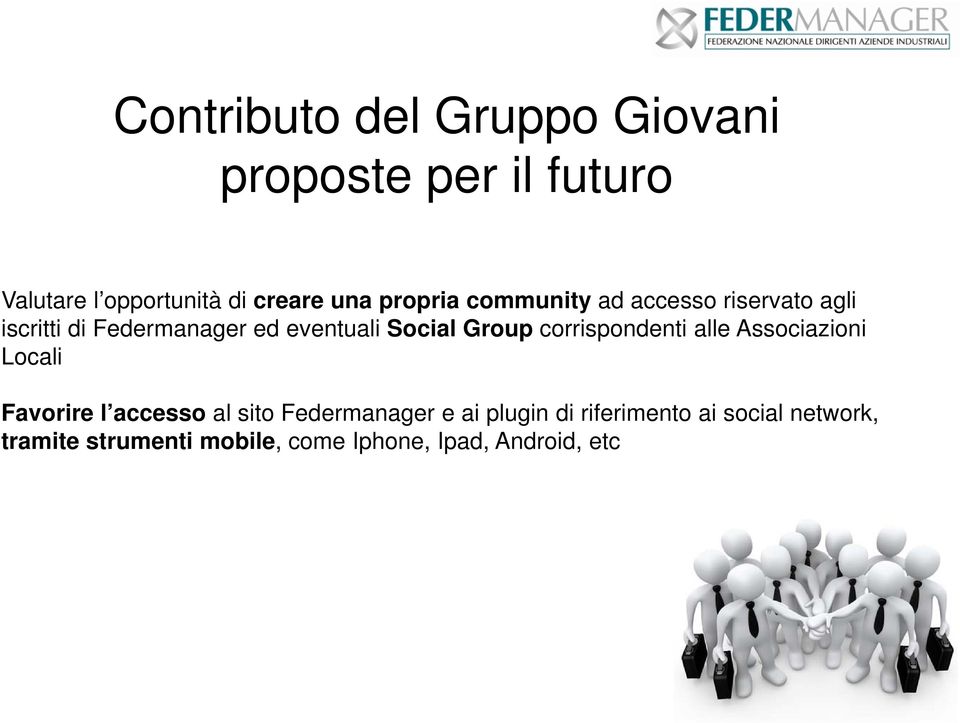 Group corrispondenti alle Associazioni Locali Favorire l accesso al sito Federmanager e ai