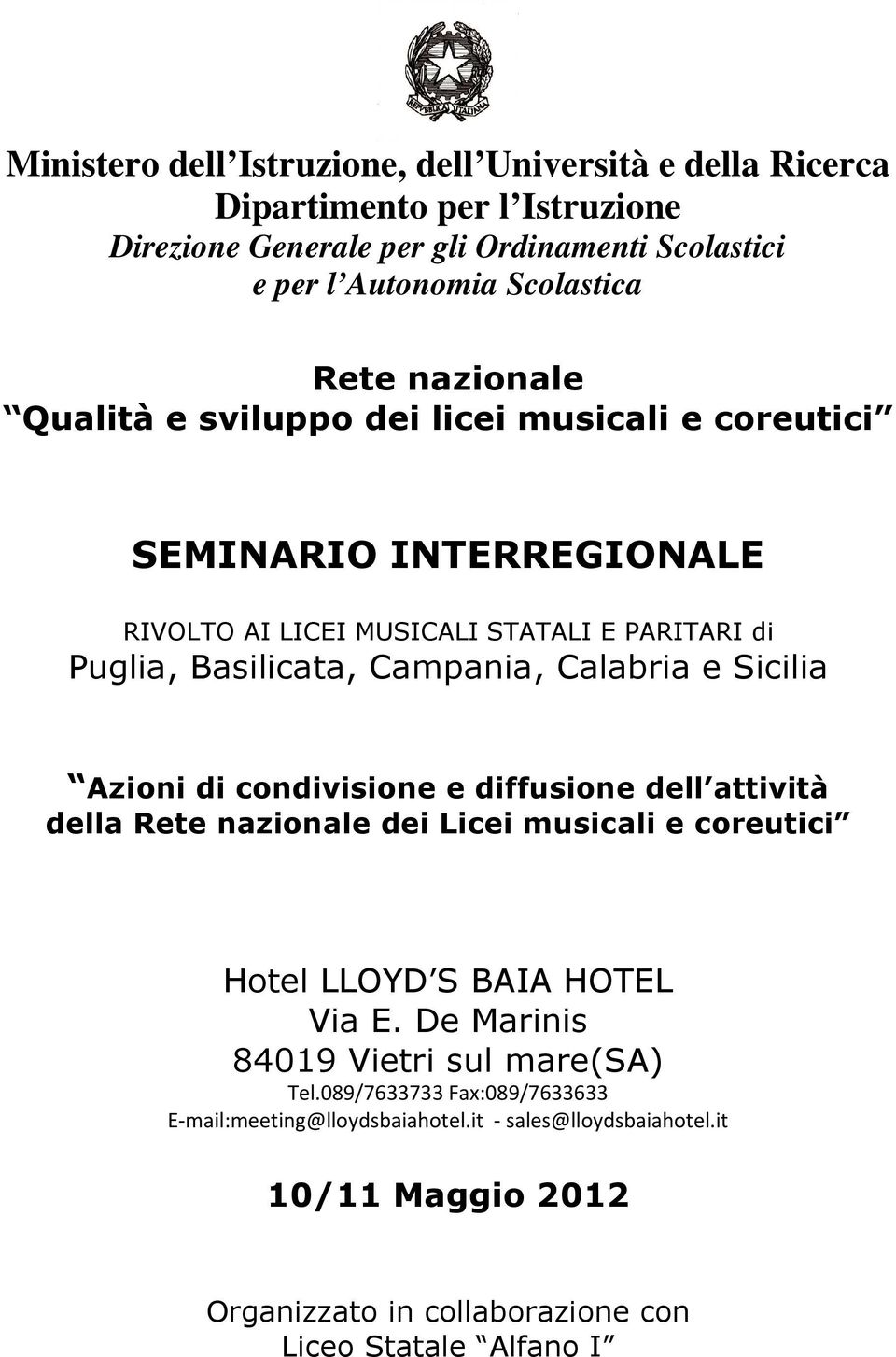 Sicilia Azioni di condivisione e diffusione dell attività della Rete nazionale dei Licei musicali e coreutici Hotel LLOYD S BAIA HOTEL Via E.