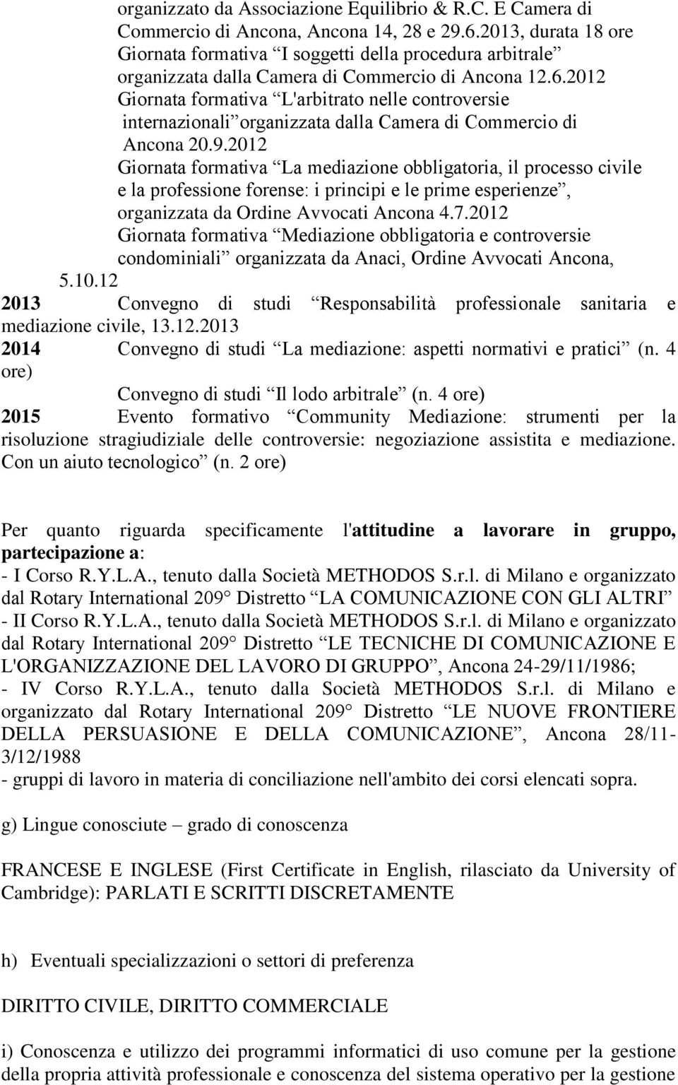 2012 Giornata formativa L'arbitrato nelle controversie internazionali organizzata dalla Camera di Commercio di Ancona 20.9.