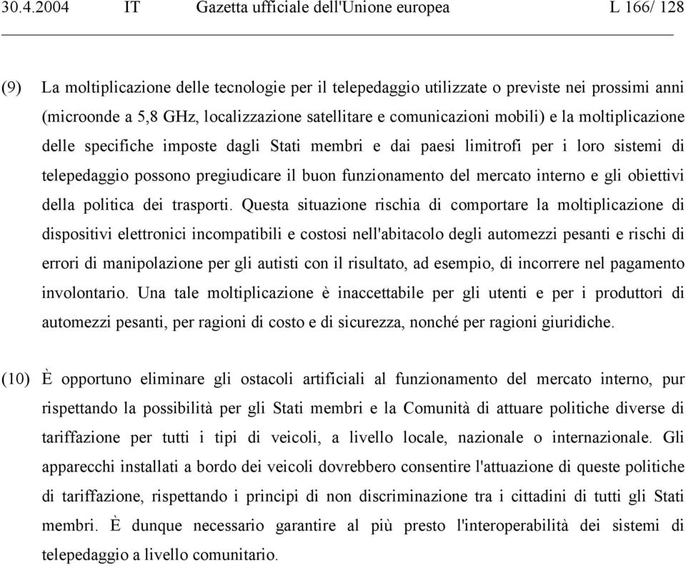 funzionamento del mercato interno e gli obiettivi della politica dei trasporti.