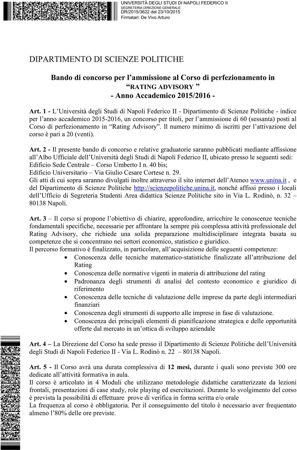 Corso di perfezionamento in Rating Advisory. Il numero minimo di iscritti per l attivazione del corso è pari a 20 (venti). Art.