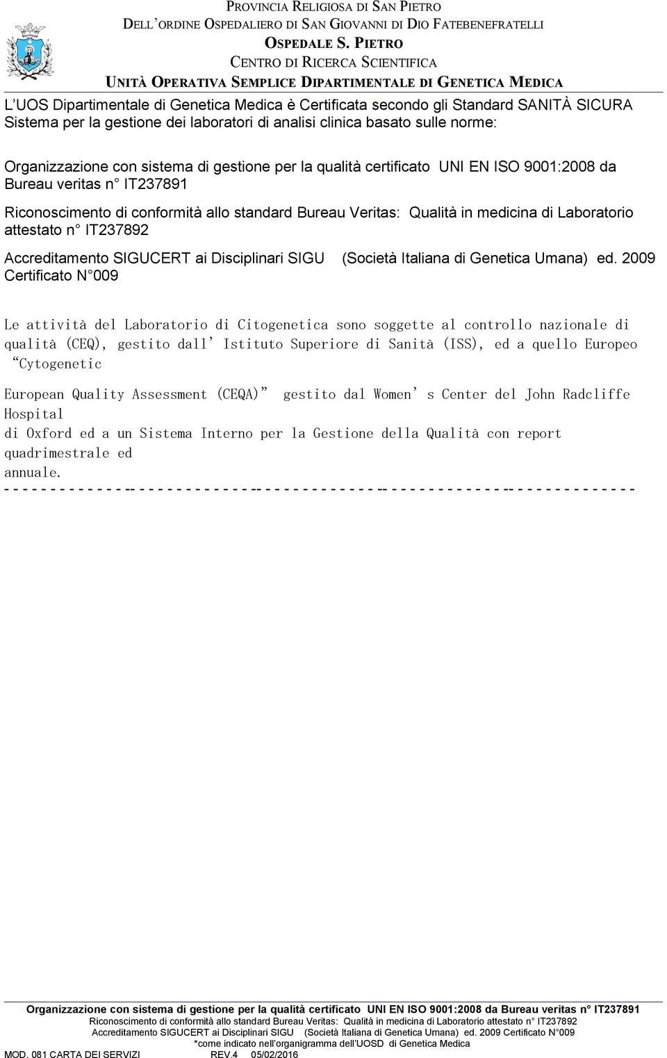 IT237892 Accreditamento SIGUCERT ai Disciplinari SIGU (Società Italiana di Genetica Umana) ed.