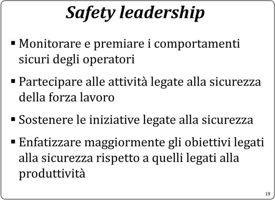 lavoro Sostenere le iniziative legate alla sicurezza Enfatizzare