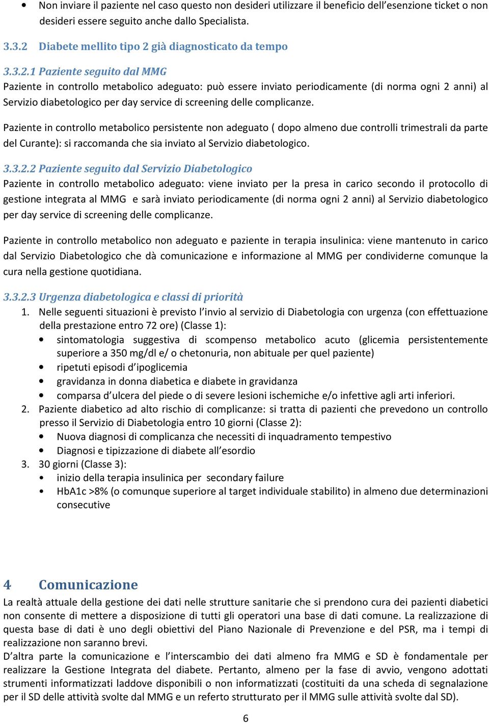 diabetologico per day service di screening delle complicanze.