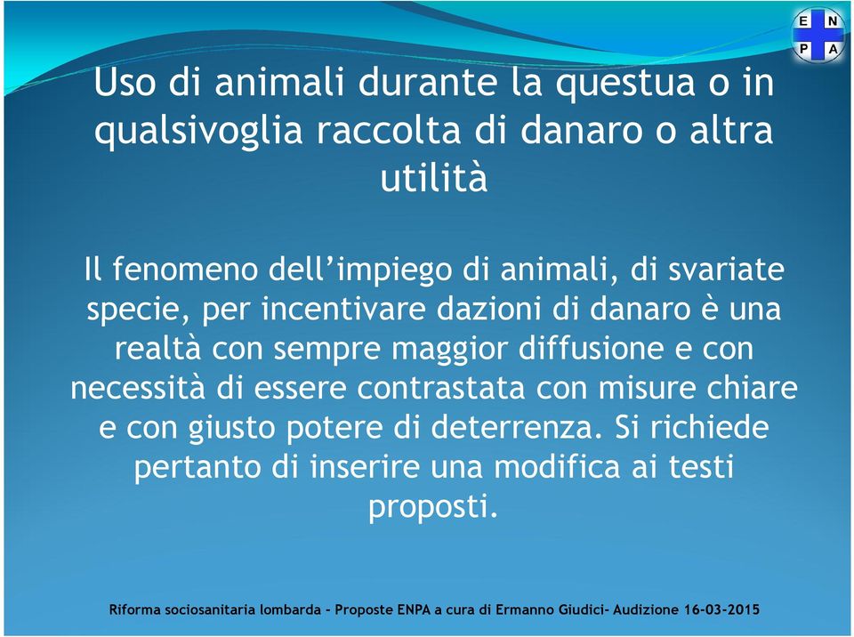 realtà con sempre maggior diffusione e con necessità di essere contrastata con misure chiare