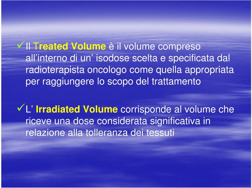 raggiungere lo scopo del trattamento L Irradiated Volume corrisponde al