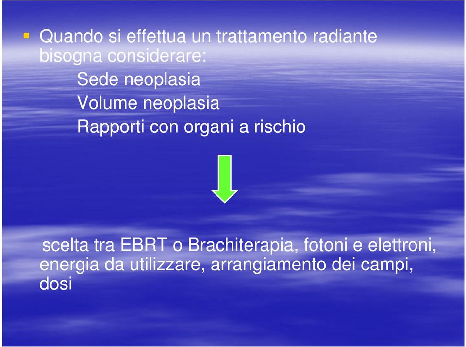 organi a rischio scelta tra EBRT o Brachiterapia, fotoni