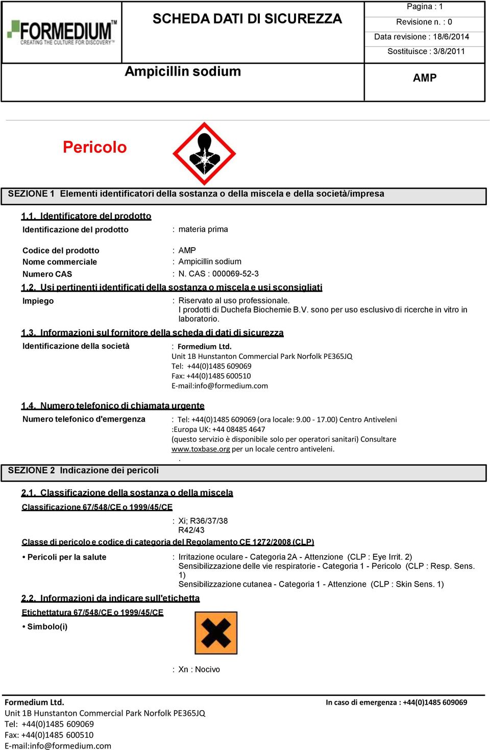 4. Numero telefonico di chiamata urgente Numero telefonico d'emergenza SEZIONE 2 Indicazione dei pericoli 2.1.