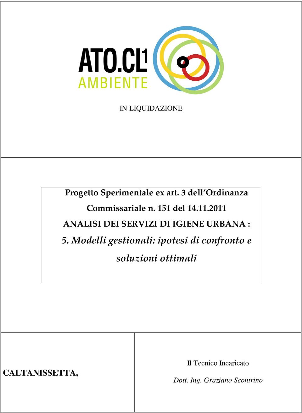 2011 ANALISI DEI SERVIZI DI IGIENE URBANA : 5.