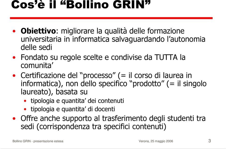 laurea in informatica), non dello specifico prodotto (= il singolo laureato), basata su tipologia e quantita dei contenuti