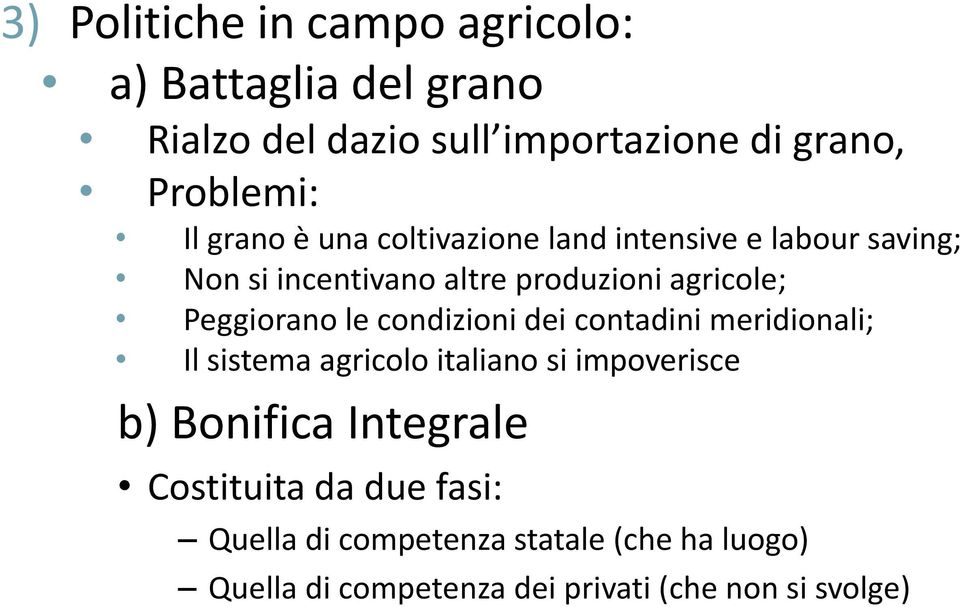 le condizioni dei contadini meridionali; Il sistema agricolo italiano si impoverisce b) Bonifica Integrale