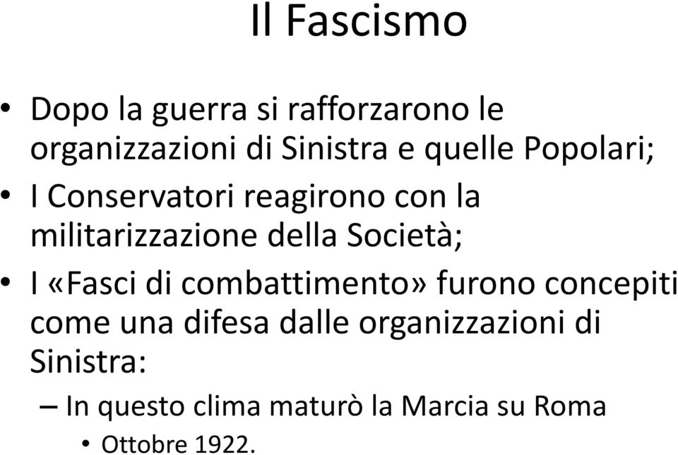 Società; I «Fasci di combattimento» furono concepiti come una difesa dalle