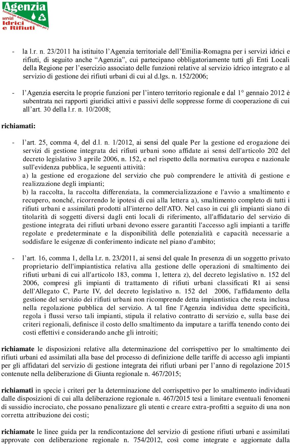 esercizio associato delle funzioni relative al servizio idrico integrato e al servizio di gestione dei rifiuti urbani di cui al d.lgs. n.