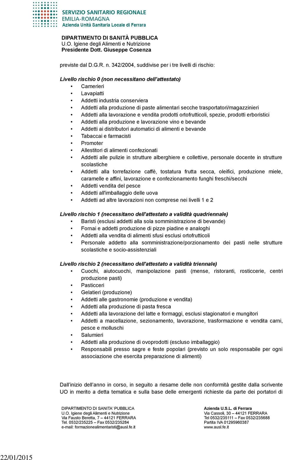 secche trasportatori/magazzinieri Addetti alla lavorazione e vendita prodotti ortofrutticoli, spezie, prodotti erboristici Addetti alla produzione e lavorazione vino e bevande Addetti ai distributori