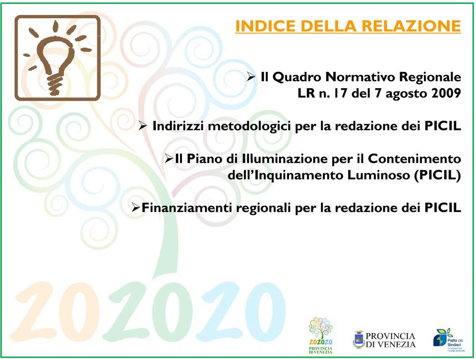 17 del 7 agosto 2009 Indirizzi metodologici per la redazione dei PICIL