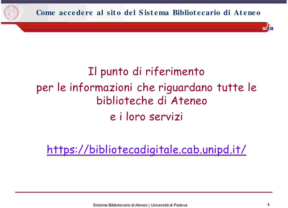 biblioteche di Ateneo e i loro servizi https://bibliotecadigitale.