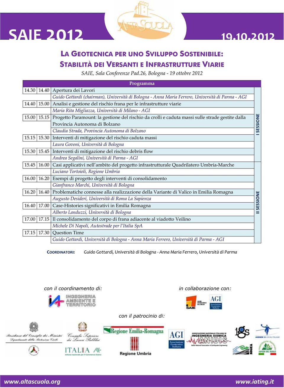 00 Analisi e gestione del rischio frana per le infrastrutture viarie Maria Rita Migliazza, Università di Milano - AGI 15.00 15.