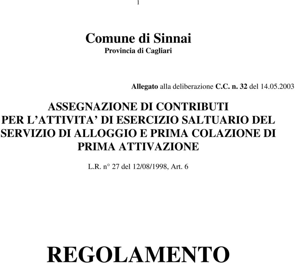 2003 ASSEGNAZIONE DI CONTRIBUTI PER L ATTIVITA DI ESERCIZIO