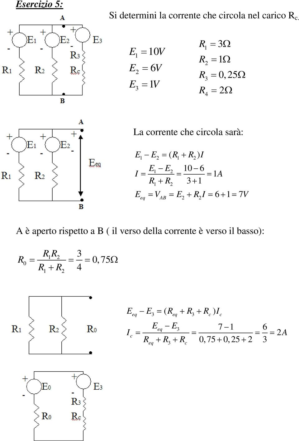 E = = E + = 6+ = 7 eq E E 0 6 A + + AB A è aperto rispetto a B ( il verso della