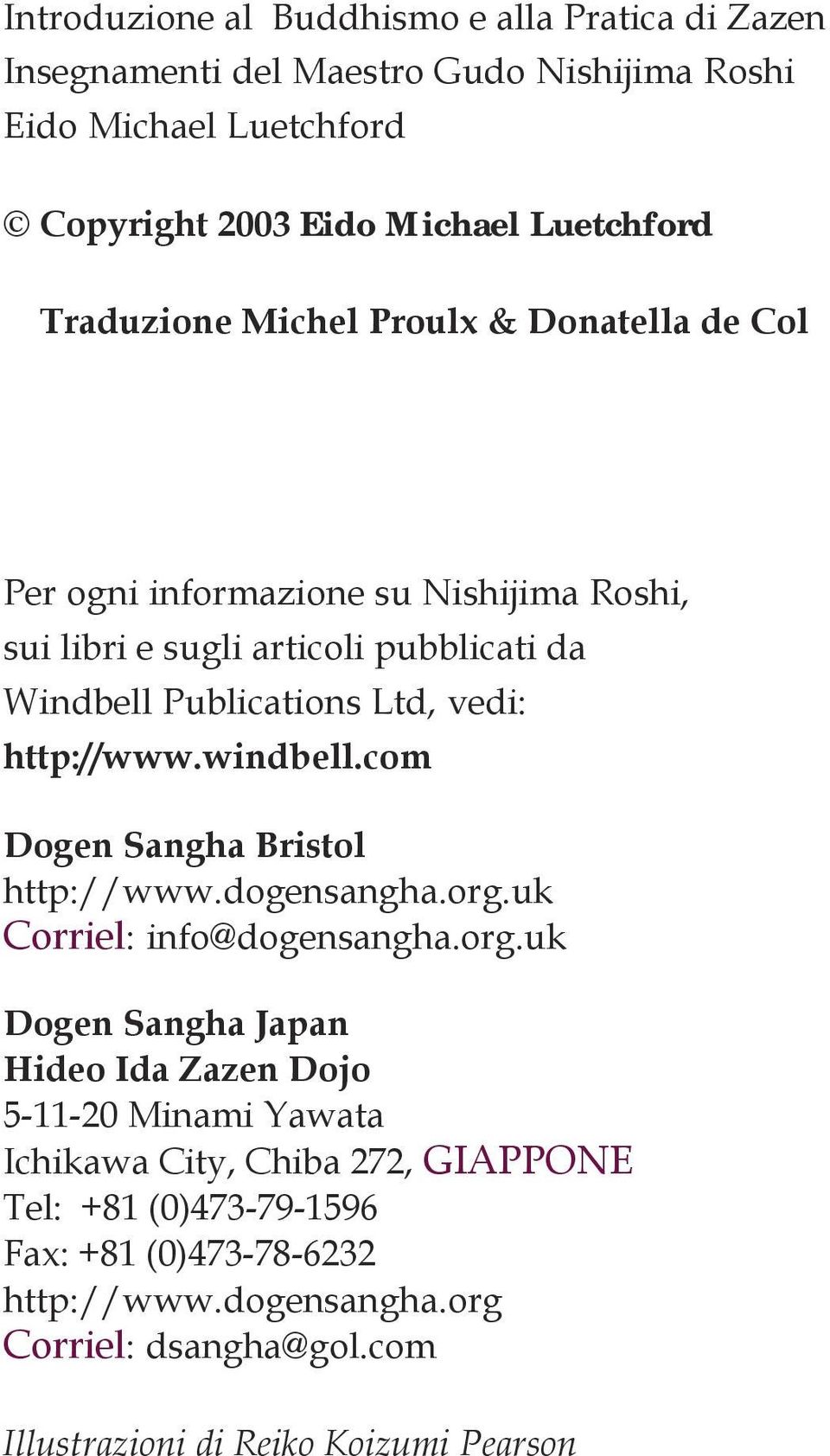 http://www.windbell.com Dogen Sangha Bristol http://www.dogensangha.org.