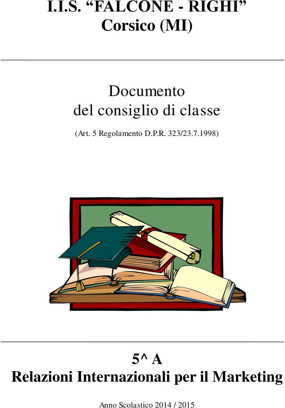 consiglio di classe (Art. 5 Regolamento D.P.R. 323/23.