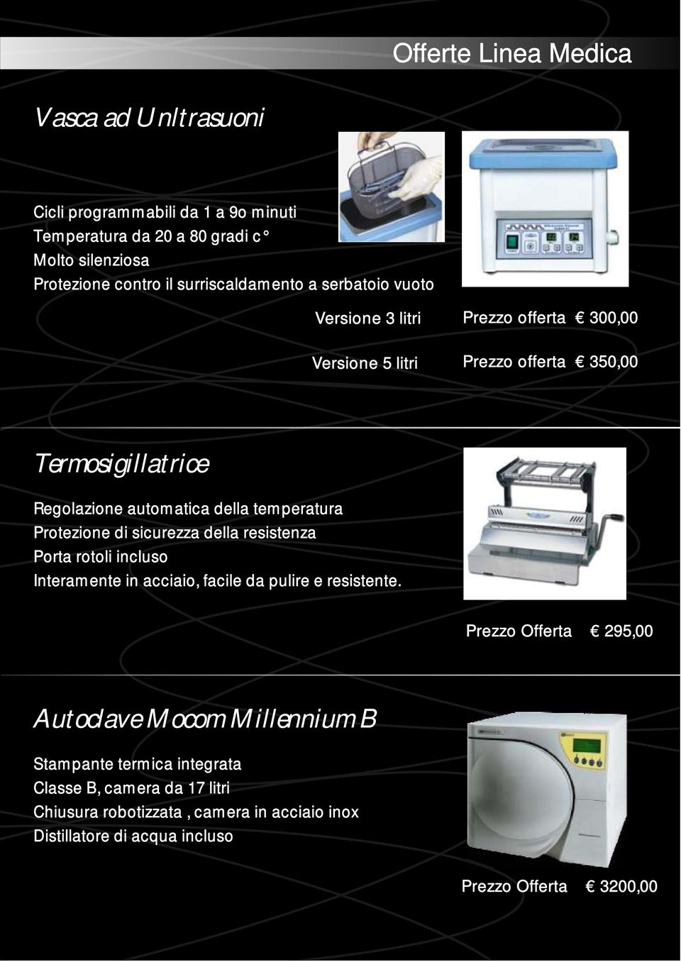 temperatura Protezione di sicurezza della resistenza Porta rotoli incluso Interamente in acciaio, facile da pulire e resistente.