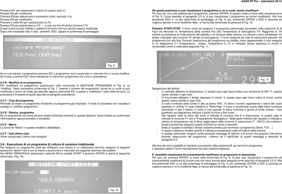 Si può anche tornare indietro o saltare le funzioni che non devono essere modificate.