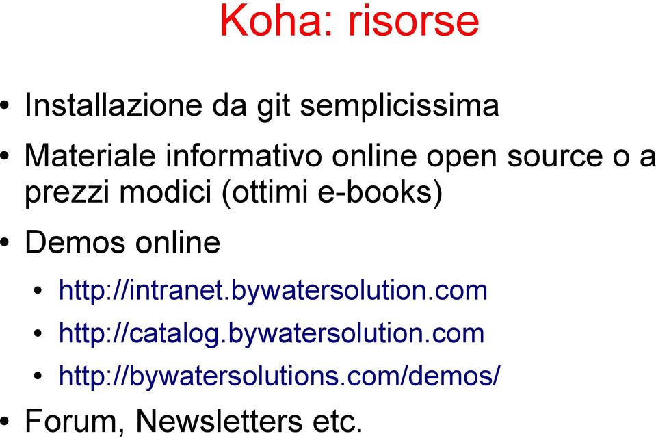 Demos online http://intranet.bywatersolution.com http://catalog.