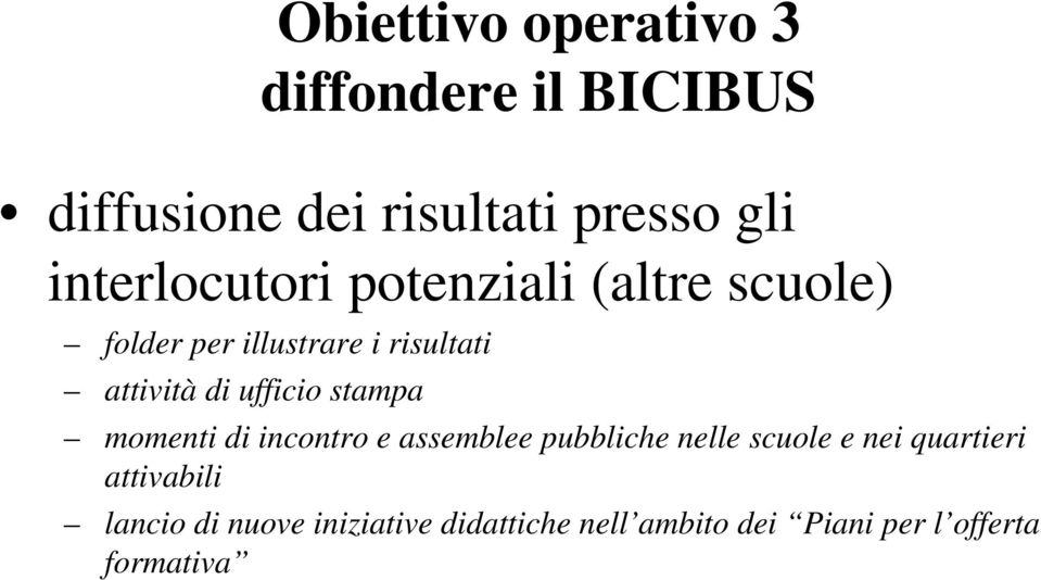 ufficio stampa momenti di incontro e assemblee pubbliche nelle scuole e nei quartieri