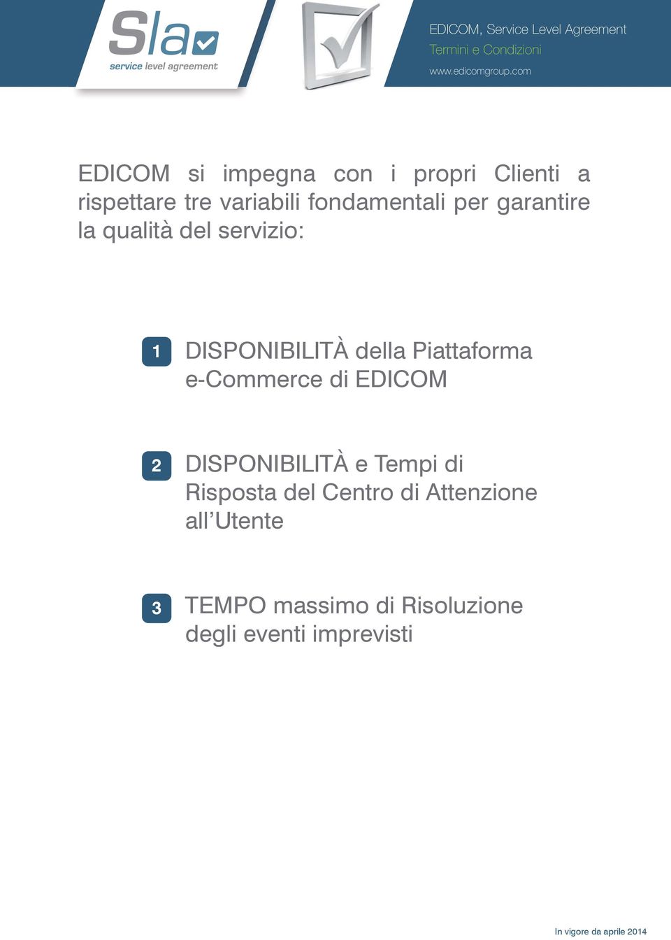 qualità del servizio: DISPONIBILITÀ della Piattaforma e-commerce di EDICOM 2 DISPONIBILITÀ e