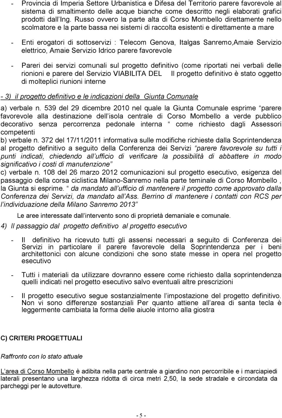 Italgas Sanremo,Amaie Servizio elettrico, Amaie Servizio Idrico parere favorevole - Pareri dei servizi comunali sul progetto definitivo (come riportati nei verbali delle rionioni e parere del