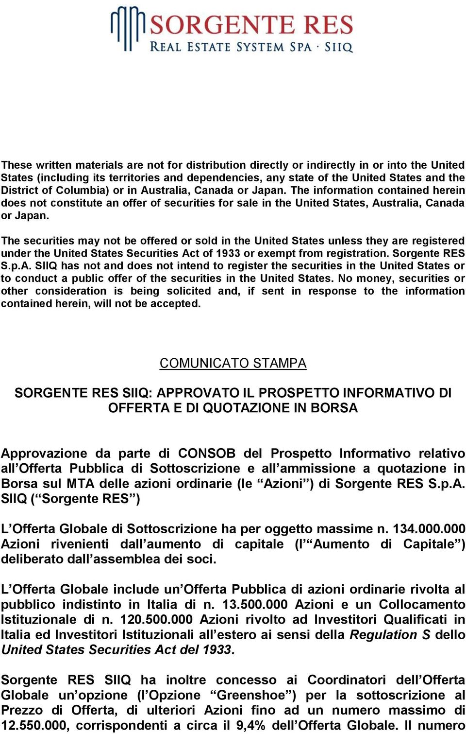 The securities may not be offered or sold in the United States unless they are registered under the United States Securities Ac